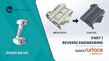 Part 1 - Einscan H2 / Reverse Engineering with QUICKSURFACE for Solidworks | Aluminum Casting