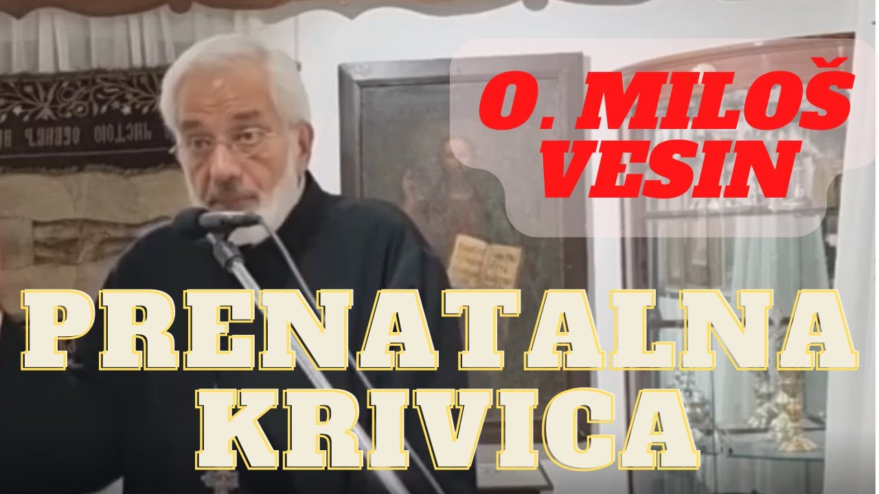 PRENATALNA KRIVICA O.MILOS VESIN YouTube
