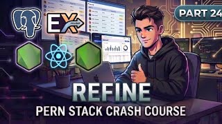 Refine | Part 24 | PERN Stack University Dashboard Tutorial | Pern Crash Course | @cracktrifac