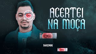 Gabriel Baronni - Acertei na Moça