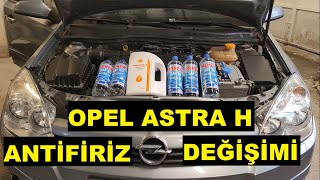 Antifiriz Değişimi Yaptım  Opel Astra H Antifiriz Değişimi