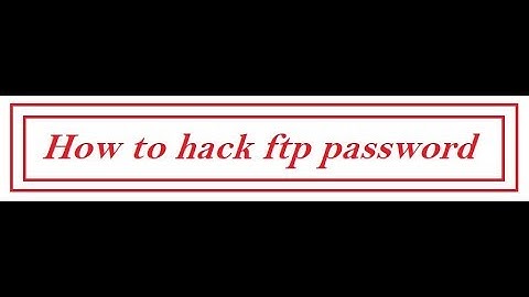 How to hack ftp user name and password