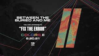 BETWEEN THE BURIED AND ME - Fix The Error chords