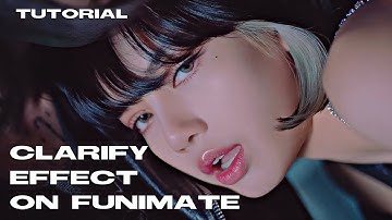 tutorial: clarify effect on funimate/easy hd effect on video
