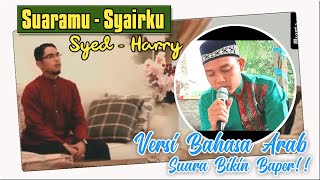 Syed, Harry 'SUARAMU SYAIRKU' (Versi Arab) | Cover Terbaru Bikin Baper 2019