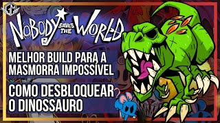 Nobody Saves the World - Melhor Build para a Masmorra Impossível e desbloquear o Dinossauro