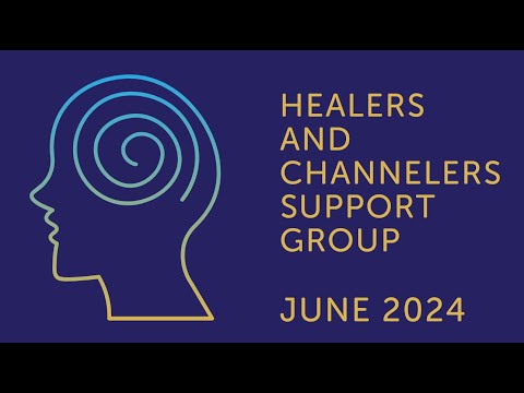 Healers & Channelers Support Group-June 2024