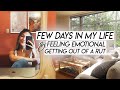 FEW DAYS IN MY LIFE | emotional day, feeling off, and getting out of a funk!