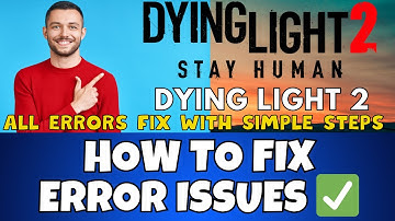 How to Fix Dying Light 2 Errors /  Issues! | 2023 Windows 11 /10 {Easy Method}