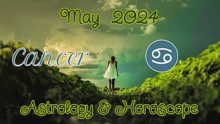 ✨Cancer ♋ May 2024 Astrology & Horoscope ✨
