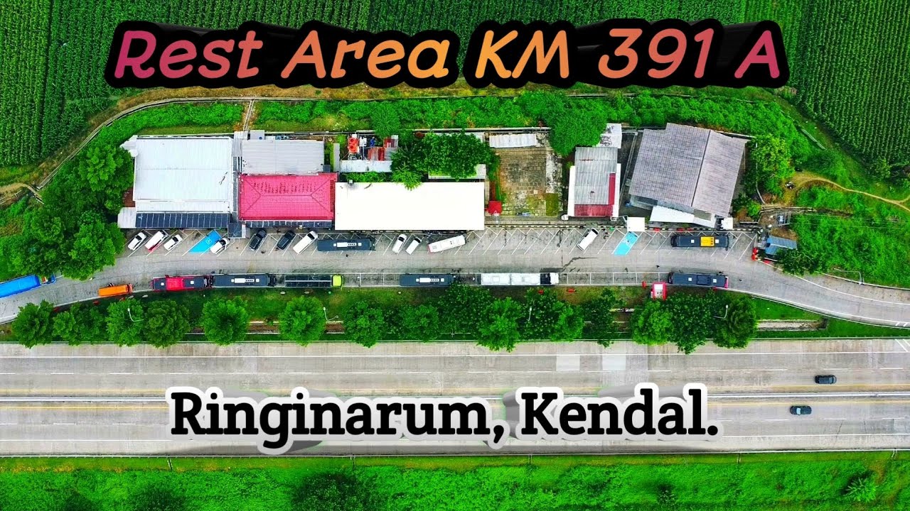 Suasana Rest Area KM 391 A, Ringinarun, Kendal. 