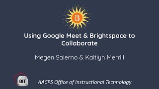 Using Google Meet and Brightspace to Collaborate