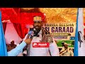 DEGDEG Warsangali Meel Kasta Waa Loogu Tagay Wayna Garaad Cabdikariin Oo Afka Firtay DEGDEG Warsangali Meel Kasta Waa Loogu Tagay Wayna Garaad Cabdikariin Oo Afka Firtay