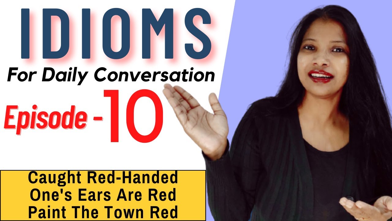 IDIOMS 10 l Caught Red Handed l Paint the town red l How to use idioms in sentence YouTube