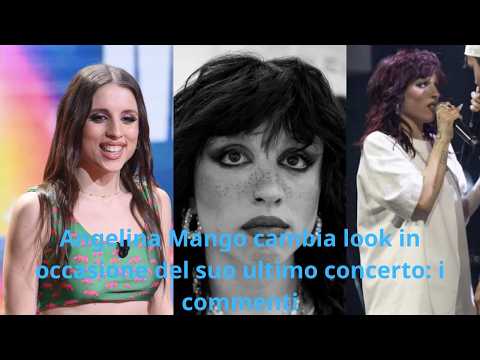 Video Angelina Mango cambia look in occasione del suo ultimo concerto i commenti