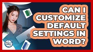 Can I Customize Default Settings In Word? - Docs and Sheets Pro