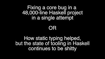 Fixing a bug in a large Haskell project (how static typing helps)