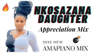 Best of Nkosazana Daughter Appreciation Mix |Sofa Silahlane, Ebusuku, Isoka |Amapiano Mix 2022 