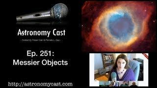 Astronomy Cast Ep. 251: Messier Objects