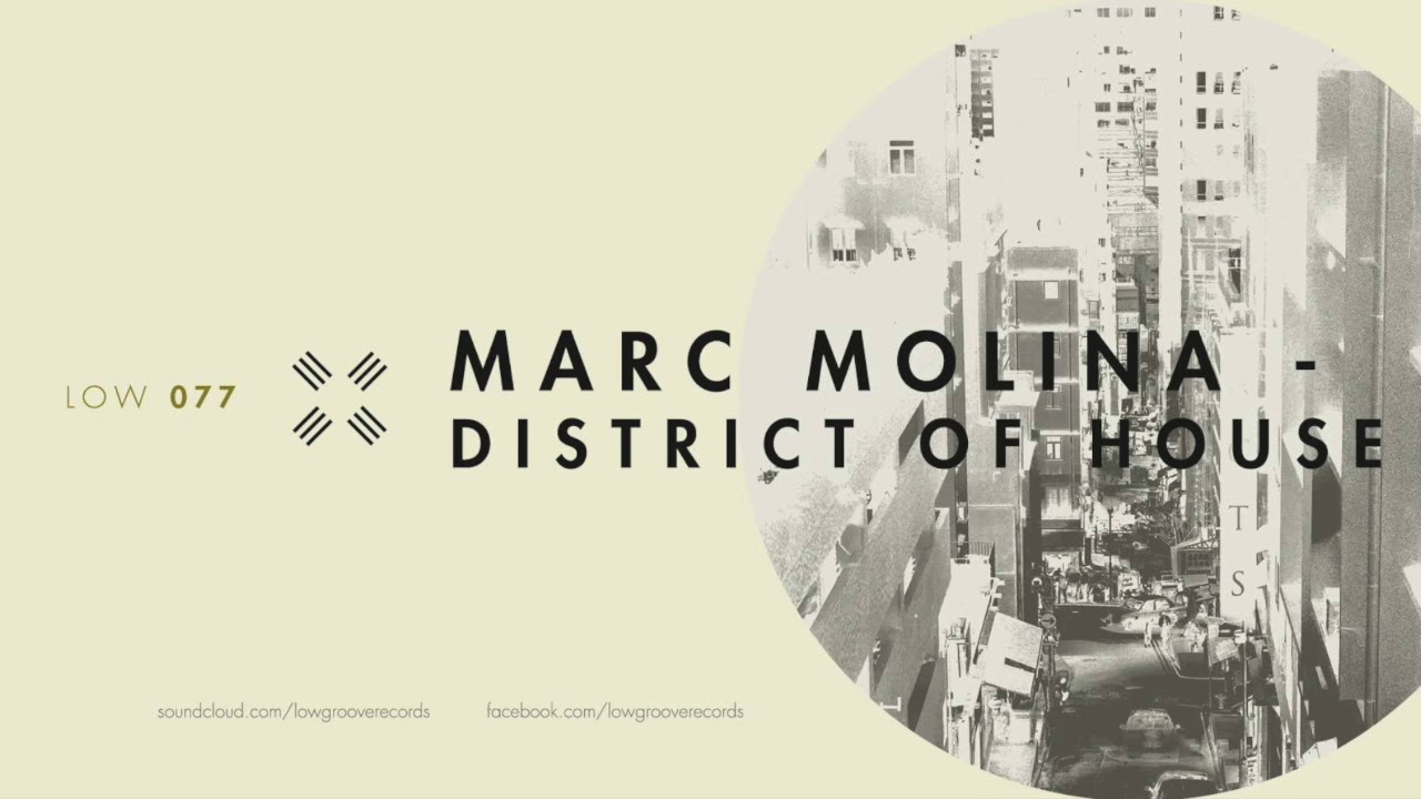 LOW077 Marc Molina - District Of House (Original Mix) [LOW GROOVE]