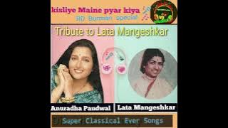 Kisliye Maine Pyar Kiya- Anuradha Paudwal || Tribute To Lata Mangeshkar || HQ Audio Track