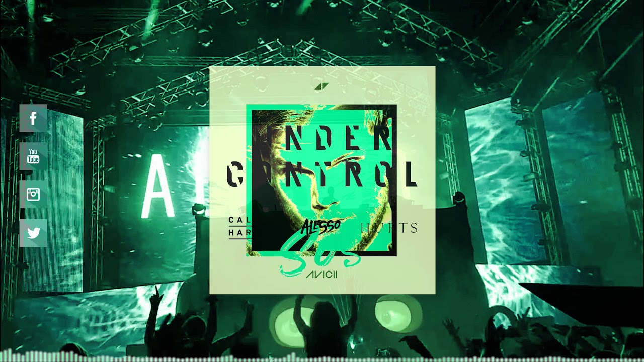 Alesso & Calvin Harris vs. Avicii feat. Aloe Blacc - Under Control vs. SOS (Alesso Mashup)