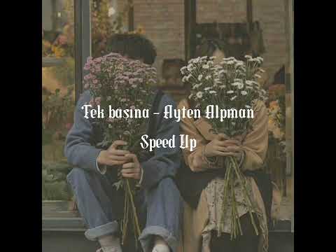 Tek başına - Ayten Alpman/ Speed up #speedsong