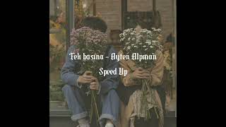 Tek başına - Ayten Alpman/ Speed up #speedsong