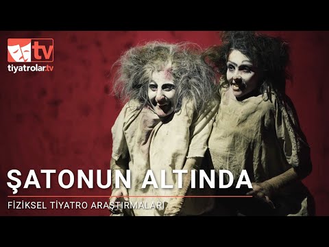 Şatonun Altında - Fiziksel Tiyatro Araştırmaları / Resmi Fragman / TiyatrolarTV