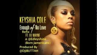 Keisha Cole FtLil Wayne U0026 Edley ShineEnough Of No Love Reggae Refix Dirty Prod By JButtah