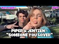 Piper &amp; Jentzen - &quot;Someone You Loved&quot; **NOT A SHIP**💖