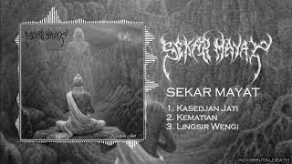 SEKAR MAYAT - Kasedjan Jati (EP 2011) FULL