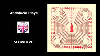 SLOWDIVE | Andalucia Plays