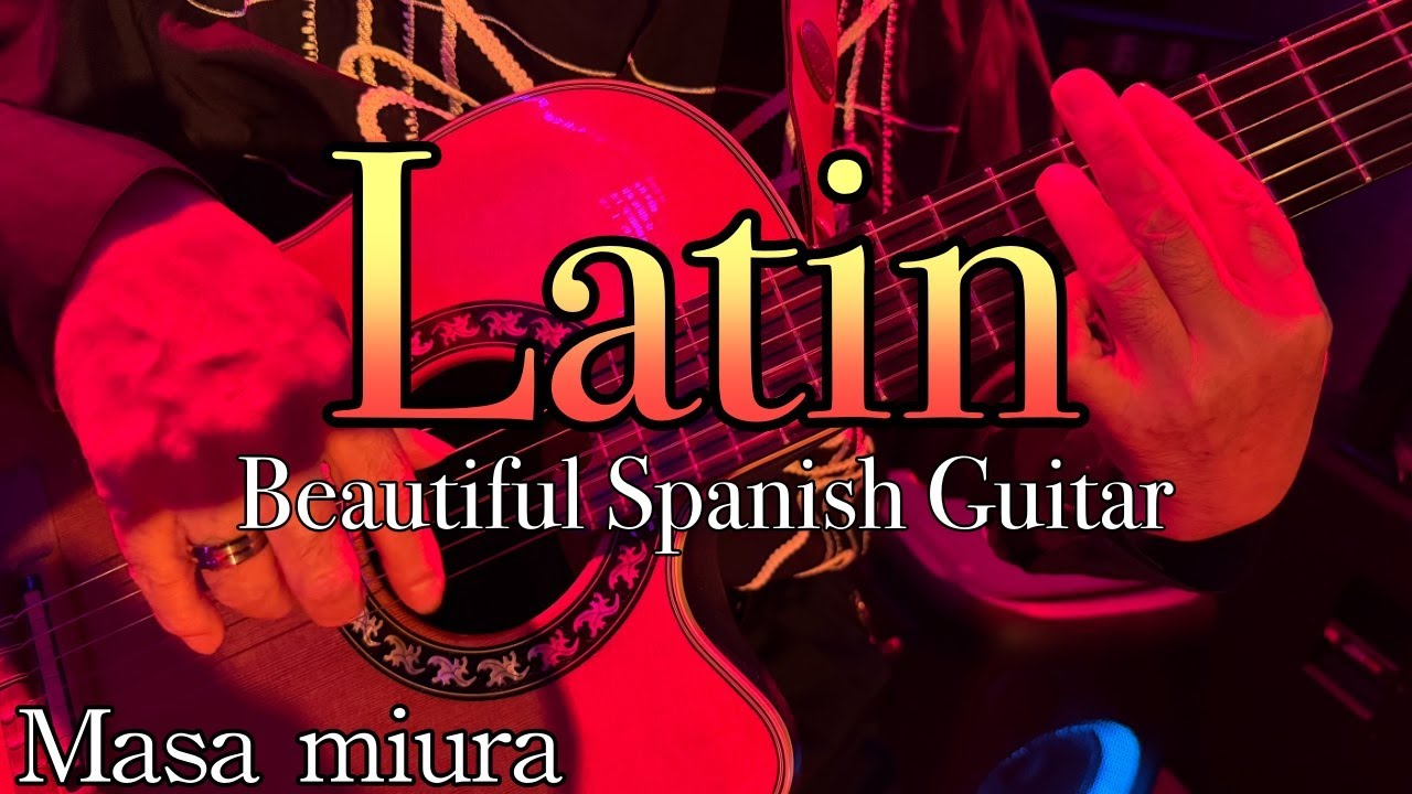 Latin・Spanish Guitar・Masa Miura