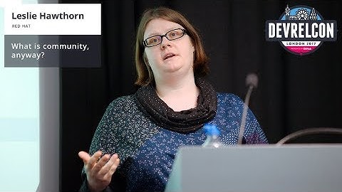 What is community, anyway? - Leslie Hawthorn