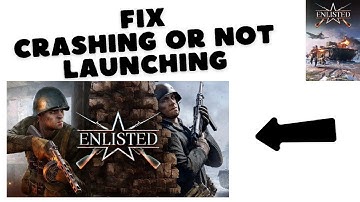 How to Fix Enlisted Crashing or not launching