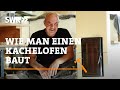 Ref:zKXCs_erYzY Wie man einen kachelofen nach abgasnorm baut | swr handwerkskunst