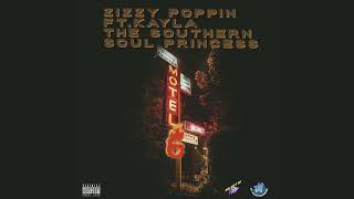 Zizzy Poppin - Motel 6 Ft. Kayla The Southern Soul Princess