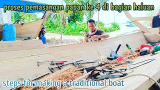 TAHAP PEMASANGAN PAPAN KE 4 DI BAGIAN HALUAN || untuk pengerjaan perahu nelayan tradisional