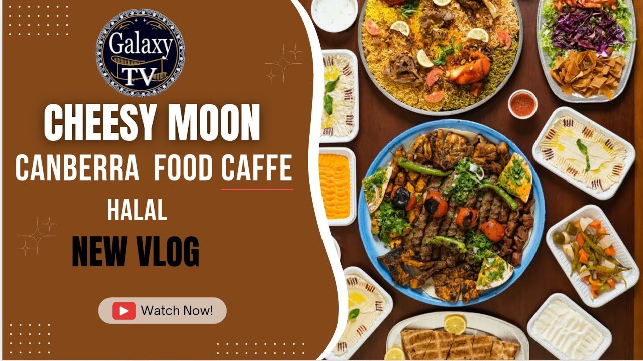 Cheesy Moon Halal Food Caffee at Canberra Halal Restaurant 