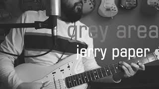 Jerry Paper Grey Area guitar chords and vocal cover