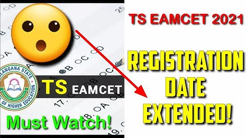 Ts eamcet 2021 registration last date is extended |Ts EAMCET