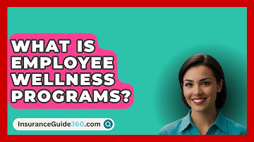 What Is Employee Wellness Programs? -  InsuranceGuide360.com