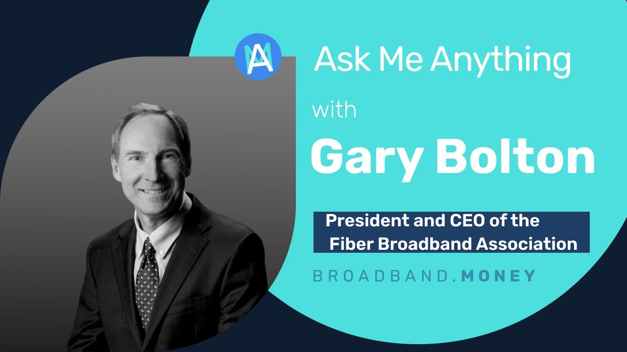 Ask Me Anything! With Gary Bolton, president and CEO the Fiber