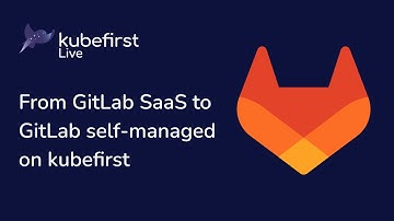From GitLab SaaS to GitLab self-managed on kubefirst
