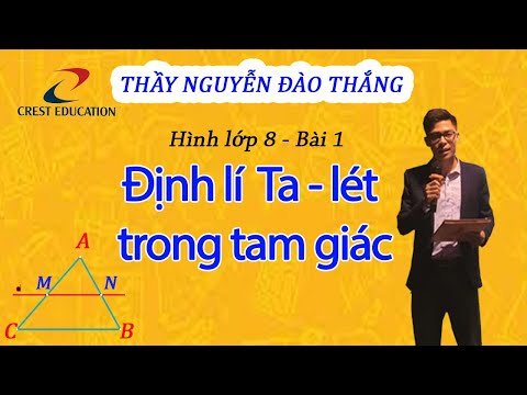 Bài 1 | Toán 8 tập 2 | Định lý Ta lét trong tam giác (dễ hiểu nhất) | Thầy Nguyễn Đào Thắng