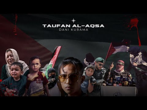 Taufan Al Aqsa   Dani Kurama Official Lyric Video