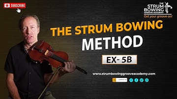 The Strum Bowing Method Ex  5B