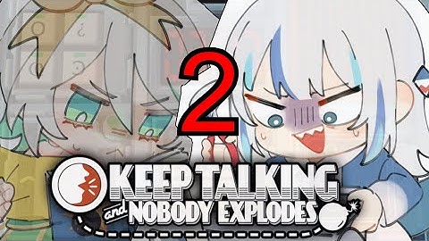 【Keep Talking and Nobody Explodes】Công Việc Gỡ Bom #2