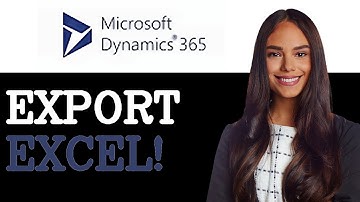 How To Export To Excel In Microsoft Dynamics 365 (2025)